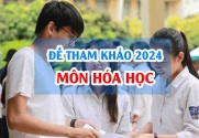 Đề tham khảo môn Hóa 2024 thi tốt nghiệp THPT